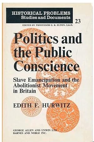 Seller image for Politics and Public Conscience: Slave Emancipation and the Abolitionist Movement in Britain (Historical Problems) for sale by Shore Books