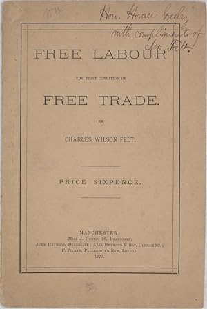 Free Labour the First Condition of Free Trade