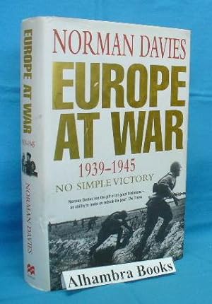 Image du vendeur pour Europe at War 1939 - 1945 : No Simple Victory mis en vente par Alhambra Books