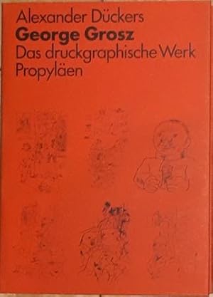 Bild des Verkufers fr George Grosz. Das druckgraphische Werk. zum Verkauf von Antiquariat Johann Forster