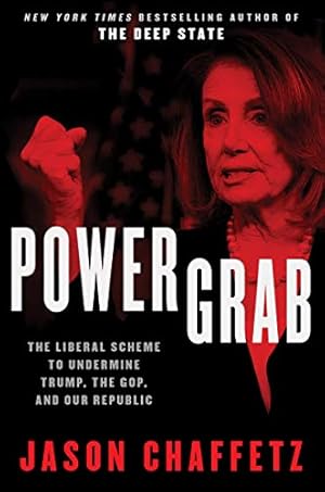 Seller image for Power Grab: The Liberal Scheme to Undermine Trump, the GOP, and Our Democracy by Chaffetz, Jason [Hardcover ] for sale by booksXpress
