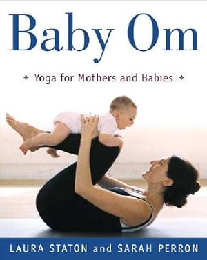 Immagine del venditore per Baby Om: Yoga for Mothers and Babies (Paperback or Softback) venduto da BargainBookStores