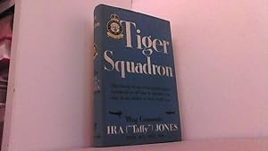 Image du vendeur pour Tiger Squadron. The Story of 74 Squadron, R.A.F., in Two World Wars. mis en vente par Antiquariat Uwe Berg