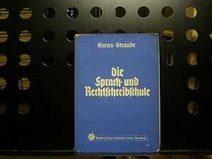 Seller image for Die Sprach- und Rechtschreibschule. Ein Arbeits- und bungsbuch for sale by Antiquariat im Kaiserviertel | Wimbauer Buchversand
