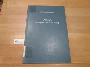 Optimale Fertigungsablaufplanung : krit. Überprüfung u. Erwägung d. Ablaufplanungsproblems u. Ent...