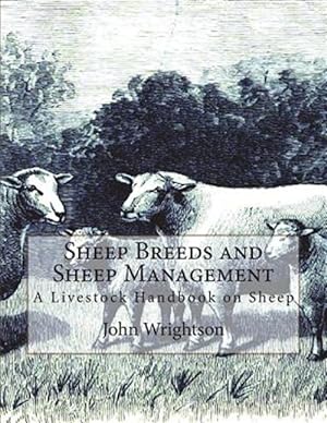 Seller image for Sheep Breeds and Sheep Management: A Livestock Handbook on Sheep for sale by GreatBookPrices