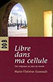 Seller image for Libre Dans Ma Cellule : Une Religieuse Au Coeur Du Monde for sale by RECYCLIVRE
