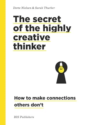 Seller image for secret of the highly creative thinker : How to make connections others don't for sale by GreatBookPrices