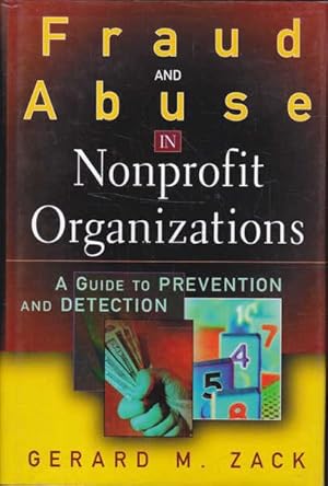 Image du vendeur pour Fraud and Abuse in Nonprofit Organizations: A Guide to Prevention and Detection mis en vente par Goulds Book Arcade, Sydney