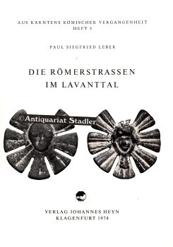 Die Römerstrassen im Lavanttal. Aus Kärntens römischer Vergangenheit Heft 5.