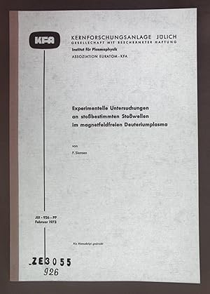 Experimentelle Untersuchungen an stoßbestimmten Stoßwellen im magnetfeldfreien Deuteriumplasma. K...