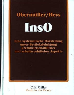 Imagen del vendedor de InsO : eine systematische Darstellung der Insolvenzordnung unter Bercksichtigung kreditwirtschaftlicher und arbeitsrechtlicher Aspekte. a la venta por books4less (Versandantiquariat Petra Gros GmbH & Co. KG)