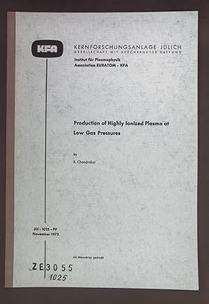 Production of Highly Ionized Plasma at Low Gas Pressures. Kerforschungsanlage Jülich, Nr. 1025 - PP.