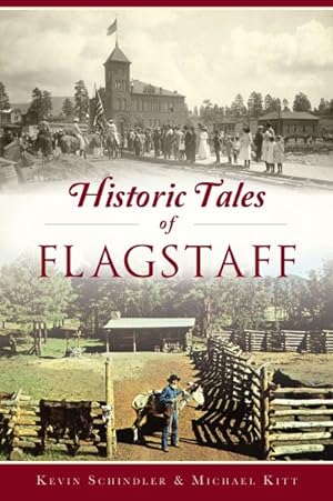 Imagen del vendedor de Historic Tales of Flagstaff a la venta por GreatBookPrices