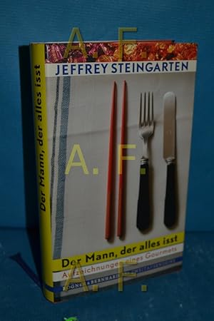 Image du vendeur pour Der Mann, der alles isst : Aufzeichnungen eines Gourmets. aus dem Amerikan. von Fritz Schneider und Heike Steffen mis en vente par Antiquarische Fundgrube e.U.