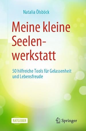 Bild des Verkufers fr Meine kleine Seelenwerkstatt : 50 hilfreiche Tools fr Gelassenheit und Lebensfreude zum Verkauf von AHA-BUCH GmbH