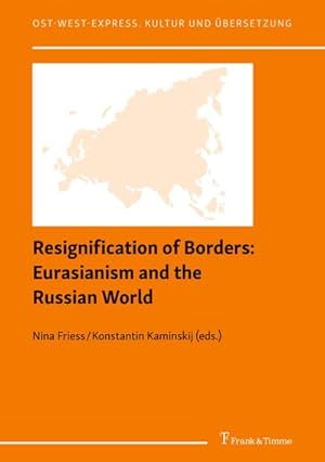 Bild des Verkufers fr Resignification of Borders: Eurasianism and the Russian World zum Verkauf von BuchWeltWeit Ludwig Meier e.K.