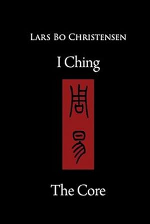 Seller image for I Ching - the Core for sale by GreatBookPrices