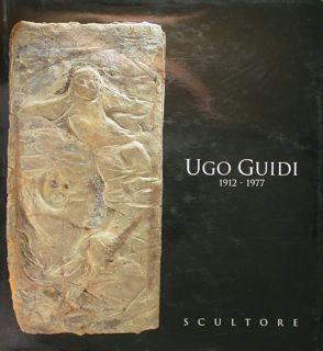 Seller image for Ugo guidi. 1912 - 1977. Scultore. for sale by EDITORIALE UMBRA SAS