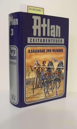 Karawane der Wunder / von Hanns Kneifel / Atlan / HC / Hardcover ; 3 Perry-Rhodan-Edition