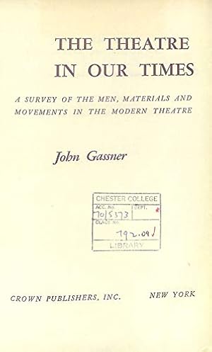 Image du vendeur pour The Theatre in our Times. A Survey of the Men, Materials and Movements in the modern Theatre. mis en vente par WeBuyBooks