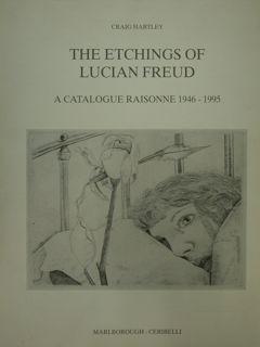The etchings of Lucian Freud. A catalogue Raisonne 1946-1995.