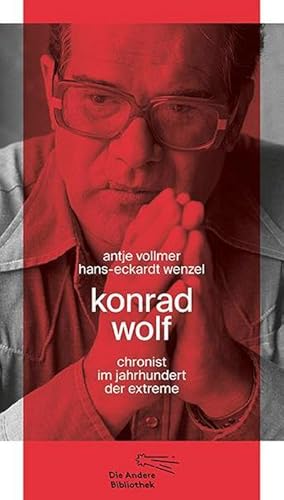 Bild des Verkufers fr Konrad Wolf : Chronist im Jahrhundert der Extreme zum Verkauf von AHA-BUCH GmbH
