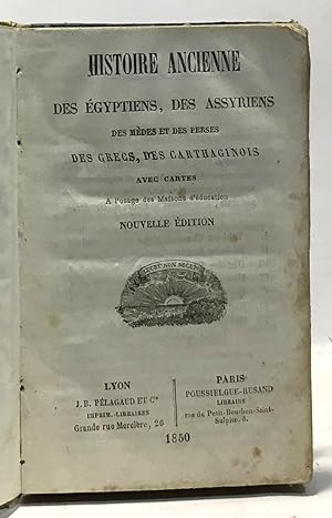 Seller image for Histoire ancienne des gyptiens des assyriens des mdes et des perse des grecs des carthaginois avec cartes - nouvelle dition for sale by crealivres