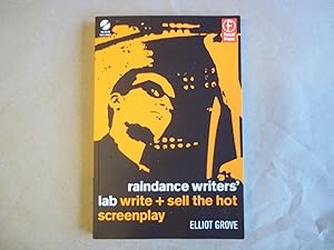 Image du vendeur pour Raindance Writers' Lab: Write and Sell the Hot Screenplay mis en vente par Carmarthenshire Rare Books