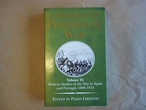 A History of the Peninsular War: Modern Studies of the War in Spain and Portugal, 1808-14 v. 9