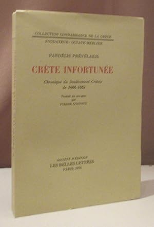 Bild des Verkufers fr Crte infortune. Chronique du soulvement crtois de 1866-1869. Traduit du no-grec par Pierre Coavoux. zum Verkauf von Dieter Eckert