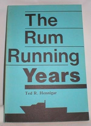 The Rum Running Years