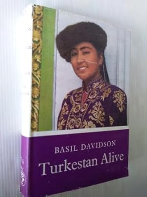 Turkestan Alive New travels in Chinese Central Asia