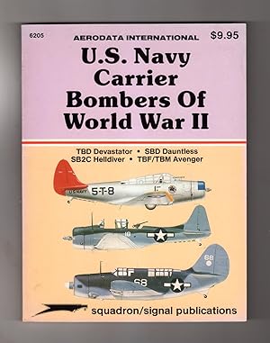 Aerodata International U.S. Navy Carrier Bombers of World War II. TBD Devastator; SBD Dauntless; ...