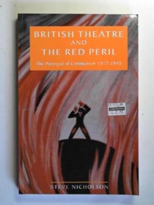 Seller image for British theatre and the Red Peril: the portrayal of communism 1917-1945 for sale by Cotswold Internet Books