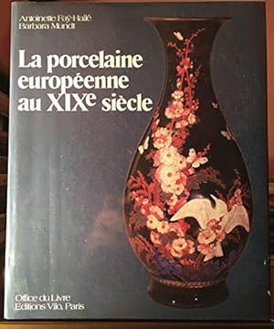 Bild des Verkufers fr La porcelaine europenne au XIXe sicle zum Verkauf von JLG_livres anciens et modernes