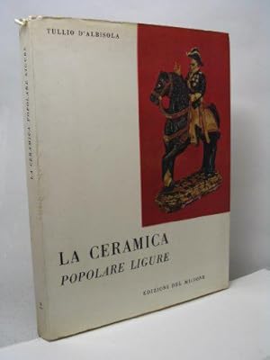 Imagen del vendedor de La ceramica popolare ligure. a la venta por JLG_livres anciens et modernes