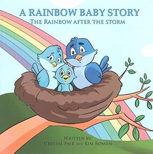 Image du vendeur pour Rainbow Baby Story : The Rainbow After the Storm mis en vente par GreatBookPrices