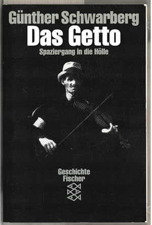Das Getto : Spaziergang in die Hölle. Günther Schwarberg / Fischer ; 10302 : Geschichte.