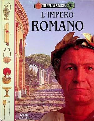 Seller image for L'impero Romano.: Tit.Orig.&QUOT;I Was ther&QUOT; Roman Empire. Traduzione Noemi Vicini. Tu nella storia; for sale by Studio Bibliografico Adige