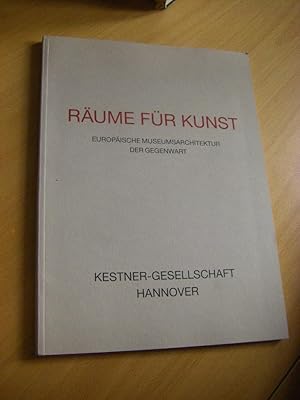 Räume für Kunst. Europäische Museumsarchitektur der Gegenwart