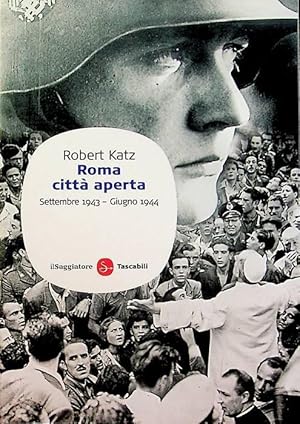 Imagen del vendedor de Roma citt aperta: settembre 1943 - giugno 1944.: Traduzione di Daniele Ballarini e Maria Cristina Reinhart. Tascabili; 73. a la venta por Studio Bibliografico Adige