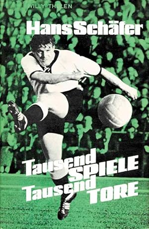 Seller image for Hans Schfer. Tausend Spiele - Tausend Tore. for sale by AGON SportsWorld GmbH