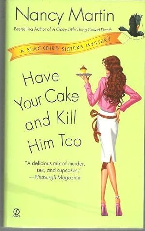 Imagen del vendedor de HAVE YOUR CAKE AND KILL HIM TOO a la venta por Gibson's Books