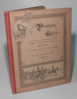 Image du vendeur pour Preuens Heer in Bild und Wort. Von der Grndung des Brandenburgischen Heeres bis zum Aufbau der Kriegsmacht des Deutschen Reiches 1619-1889. Mit 36 Bildern in Farbendruck und 35 Vignetten. Zweite Auflage. mis en vente par Antiquariat Dr. Lorenz Kristen