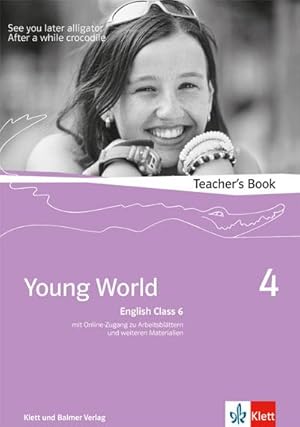 Bild des Verkufers fr Young World 4. English Class 6: Teacher's Book with audio and content online zum Verkauf von Versandbuchhandlung Kisch & Co.