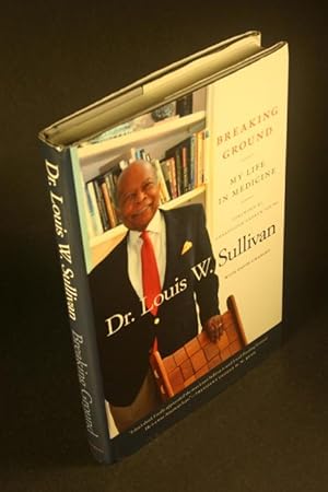 Bild des Verkufers fr Breaking ground: my life in medicine. With David Chanoff. Foreword by Ambassador Andrew Young zum Verkauf von Steven Wolfe Books