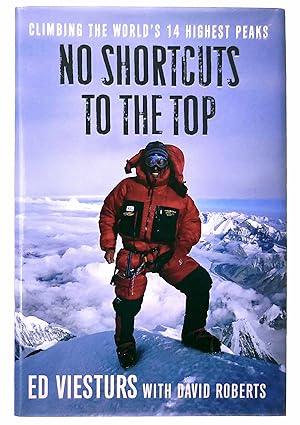 No Shortcuts to the Top: Climbing the World's 14 Highest Peaks