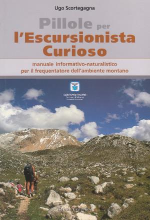 Pillole per l'Escursionista Curioso - Manuale informativo-naturalistico per il frequentatore dell...