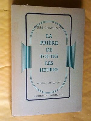 Image du vendeur pour La prire de toutes les heures: 3 srie de 33 mditations, 14e dition mis en vente par Claudine Bouvier